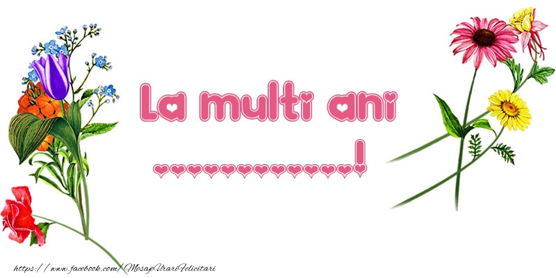 Felicitari personalizate de la multi ani - La multi ani ...!