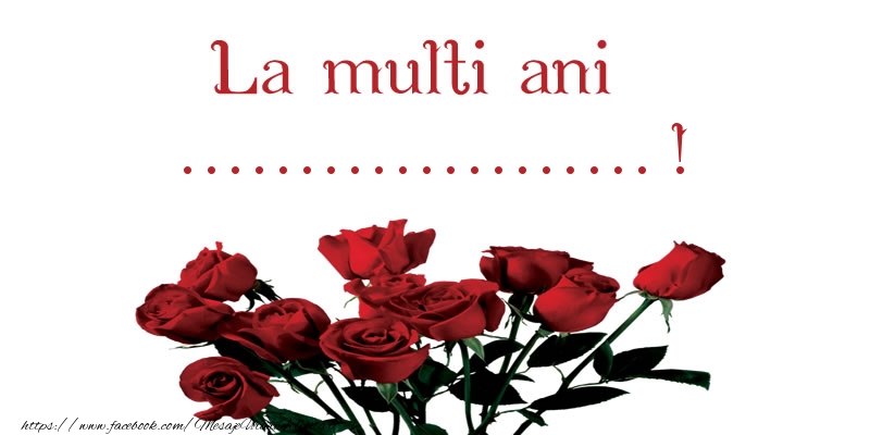 Felicitari personalizate de la multi ani - La multi ani ...! Fundal cu buchet de trandafiri roșii