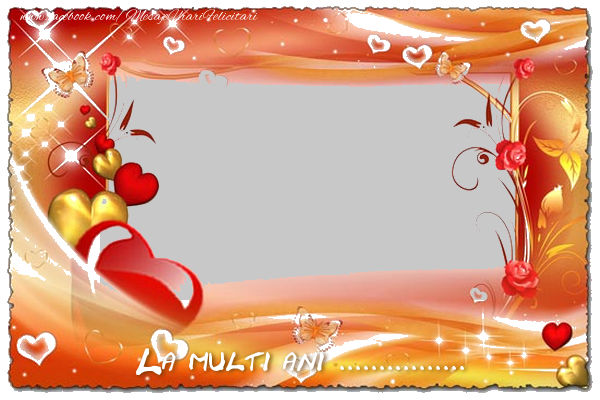 Felicitari personalizate de la multi ani - La multi ani ... - rama foto cu 1 poza pe fundal cu inimioare si flori