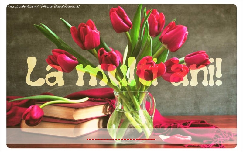 Felicitari personalizate de la multi ani - La multi ani ...
