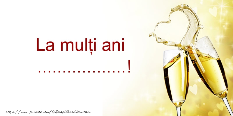 Felicitari personalizate de la multi ani - La multi ani ...!