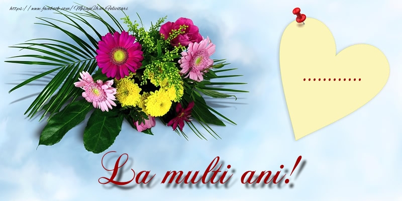 Felicitari personalizate de la multi ani - ... La multi ani! Buchet colorat de gerbere