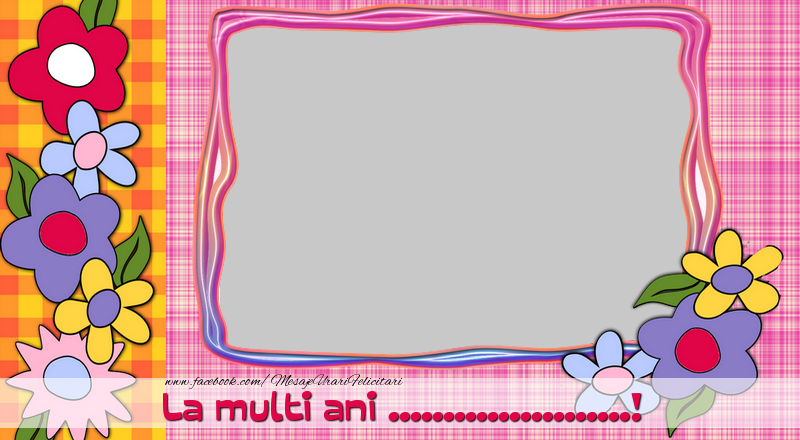 Felicitari personalizate de la multi ani - La multi ani ...