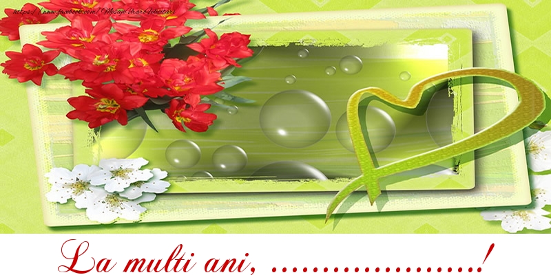 Felicitari personalizate de la multi ani - Baloane & Flori | La multi ani ...!