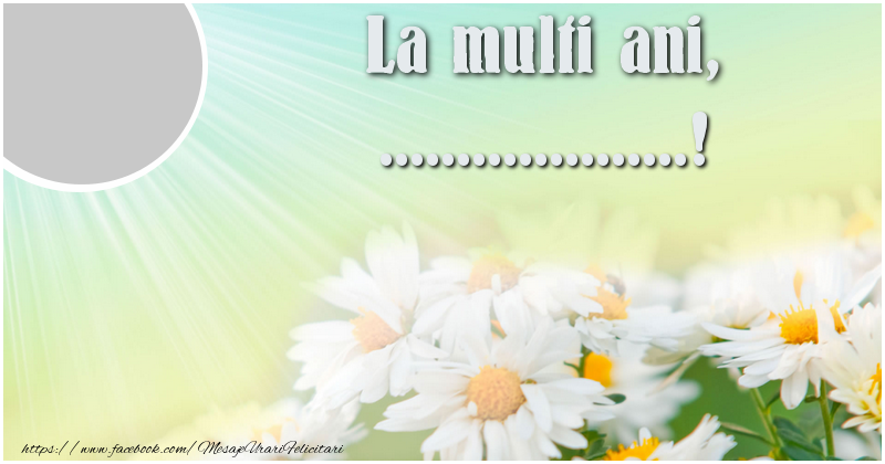 Felicitari personalizate de la multi ani - La multi ani ...