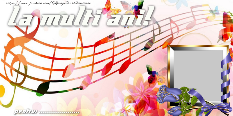 Felicitari personalizate de la multi ani - La multi ani ...