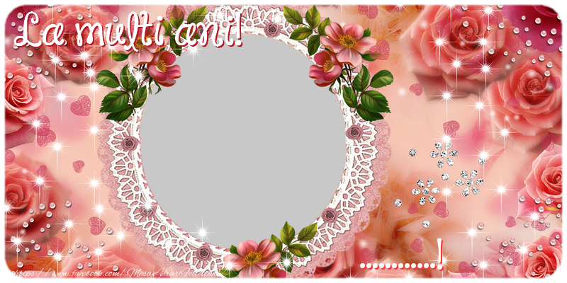 Felicitari personalizate de la multi ani - La multi ani, ...