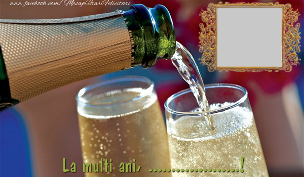 Felicitari personalizate de la multi ani - La multi ani, ...!