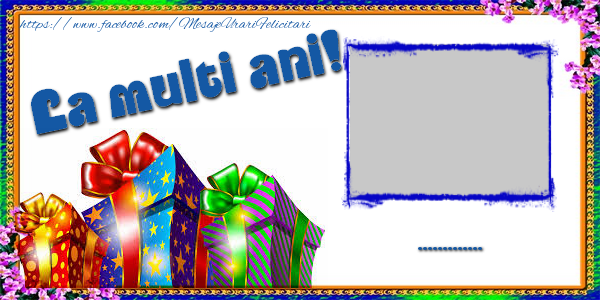 Felicitari personalizate de la multi ani - La multi ani! ...