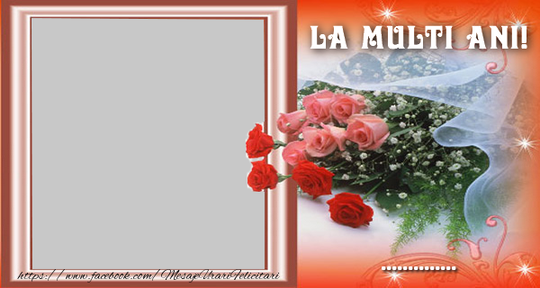 Felicitari personalizate de la multi ani - La multi ani, ...!