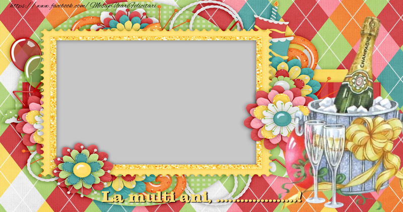 Felicitari personalizate de la multi ani - La multi ani, ...!