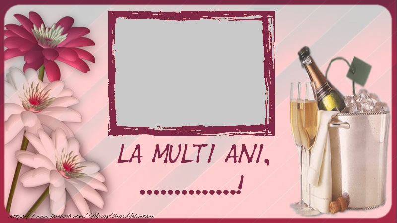 Felicitari personalizate de la multi ani - La multi ani, ...!