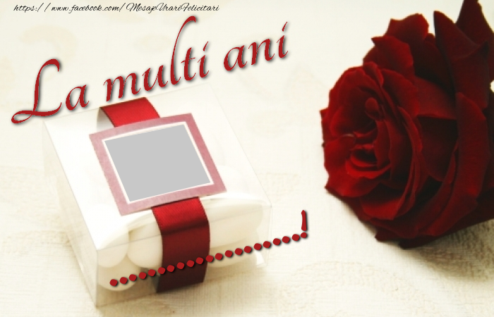 Felicitari personalizate de la multi ani - La multi ani, ...!