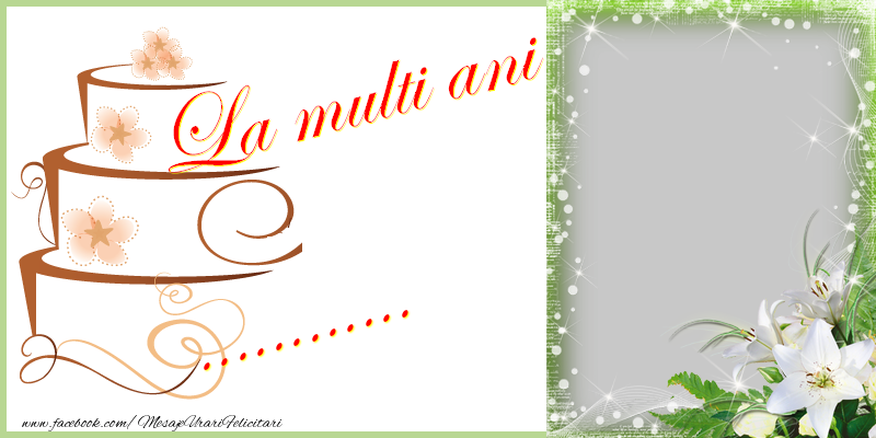 Felicitari personalizate de la multi ani - La multi ani ...