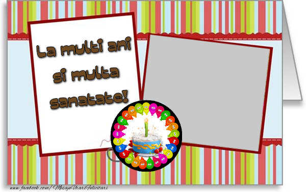 Felicitari personalizate de la multi ani - La multi ani cu multa sanatate