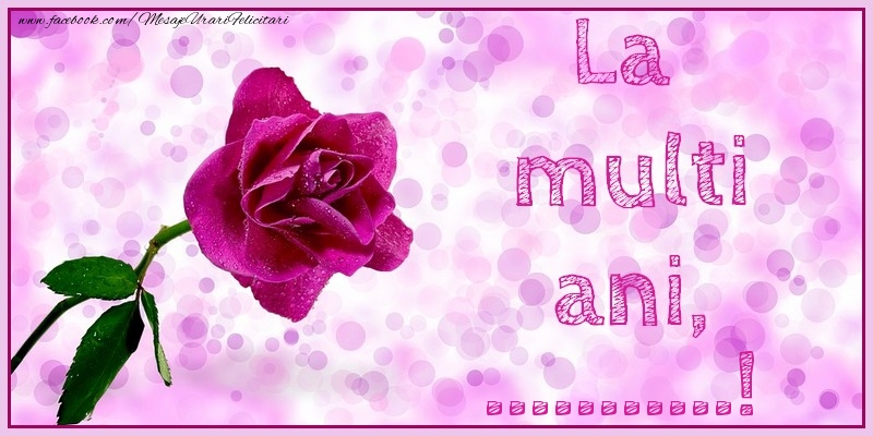 Felicitari personalizate de la multi ani - La multi ani, ...!
