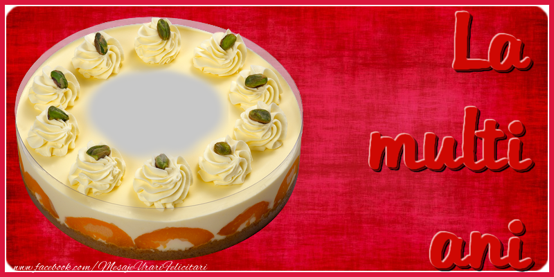 Felicitari personalizate de la multi ani - La multi ani!