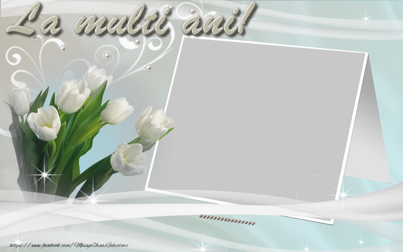 Felicitari personalizate de la multi ani - La multi ani, ...