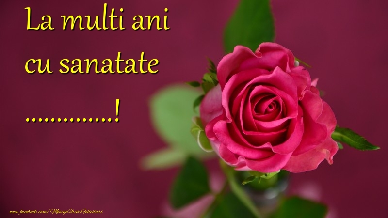 Felicitari personalizate de la multi ani - La multi ani cu sanatate ...