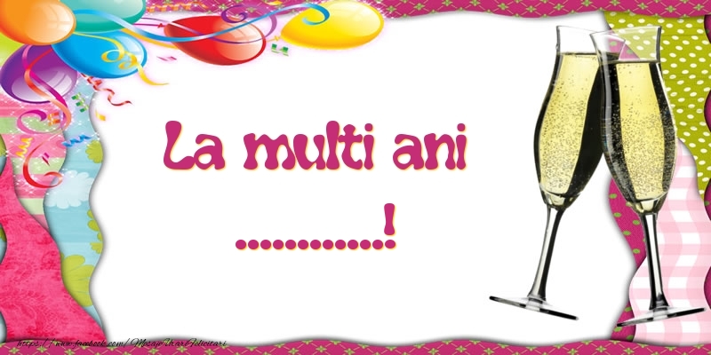 Felicitari personalizate de la multi ani - La multi ani, ...! - Pahare de șampanie și baloane colorate pentru petrecere