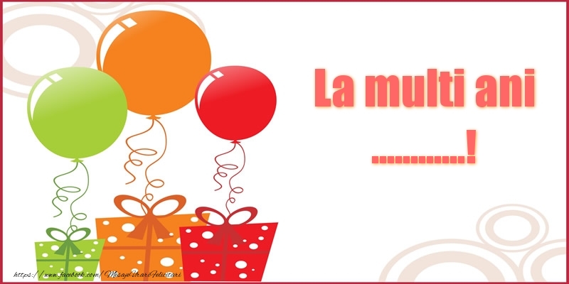 Felicitari personalizate de la multi ani - La multi ani ...!