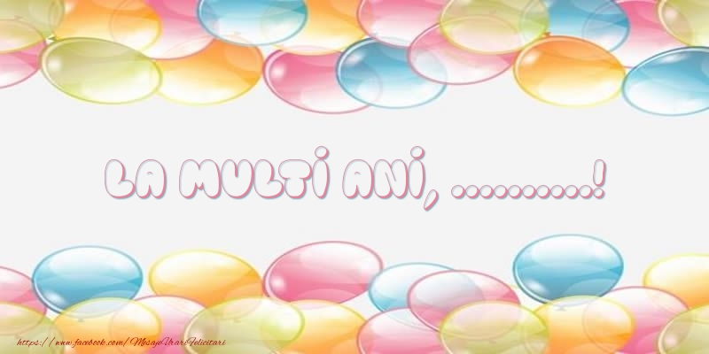 Felicitari personalizate de la multi ani - La multi ani, ...!