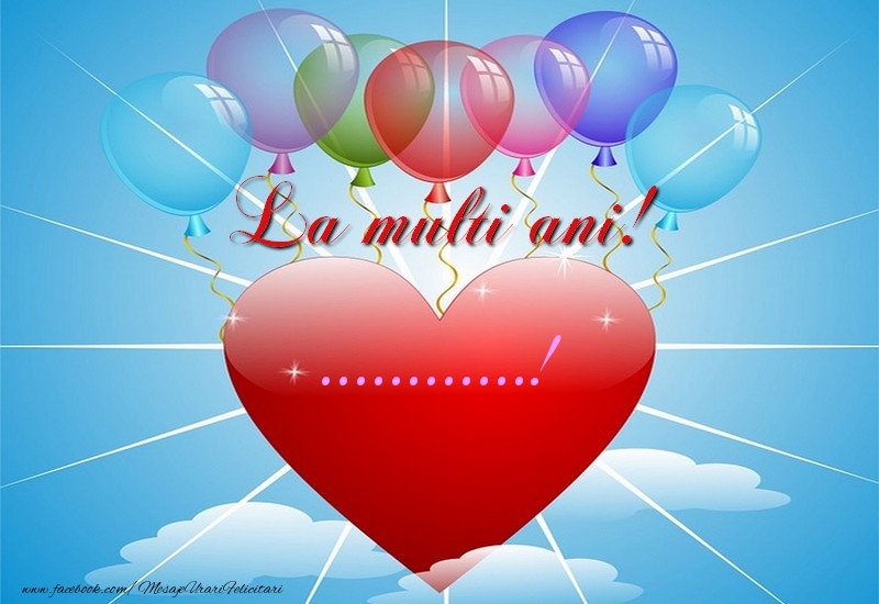 Felicitari personalizate de la multi ani - ❤️❤️❤️ Baloane & Inimioare | La multi ani, ...! - Fundal cu cer senin si o inimă mare roșie