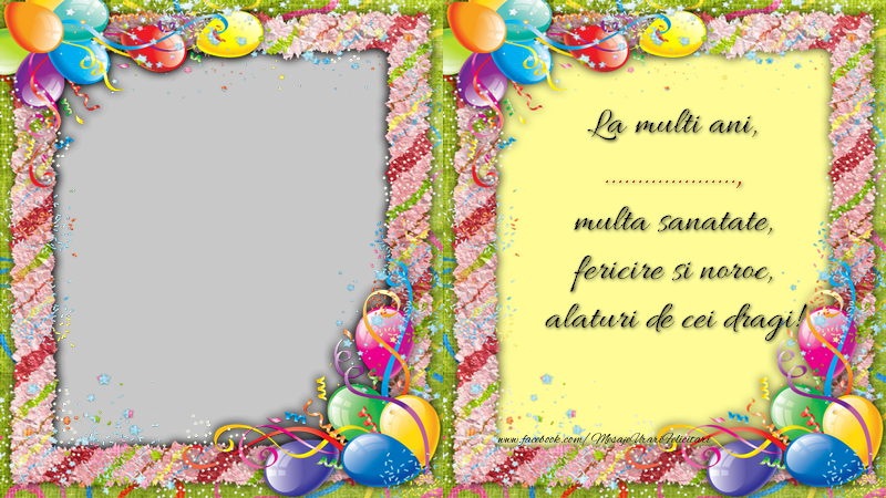 Felicitari personalizate de la multi ani - Baloane & 1 Poza & Ramă Foto | La multi ani, ..., multa sanatate, fericire si noroc, alaturi de cei dragi!
