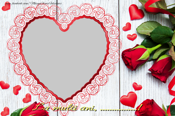 Felicitari personalizate de la multi ani - La multi ani, ...