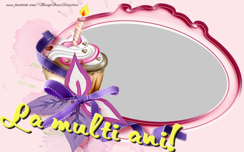 Felicitari personalizate de la multi ani - Tort & 1 Poza & Ramă Foto | La multi ani