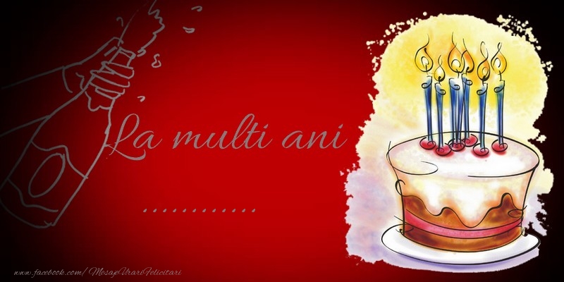 Felicitari personalizate de la multi ani - La multi ani, ...