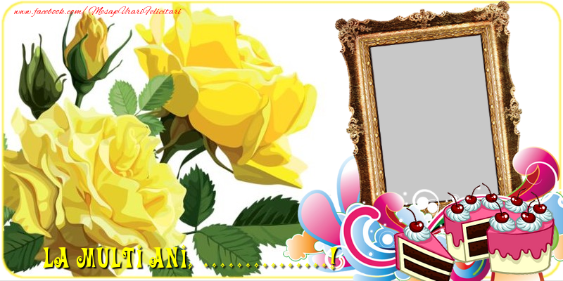 Felicitari personalizate de la multi ani - La multi ani, ...