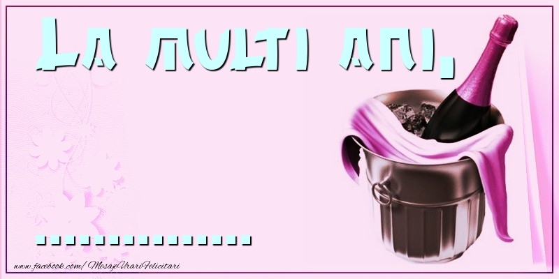 Felicitari personalizate de la multi ani - La multi ani, ... Frapieră cu gheață si șampanie