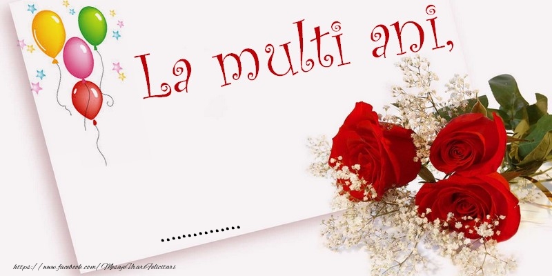 Felicitari personalizate de la multi ani - La multi ani, ...