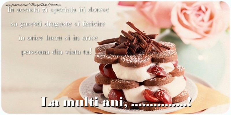 Felicitari personalizate de la multi ani - La multi ani, ....