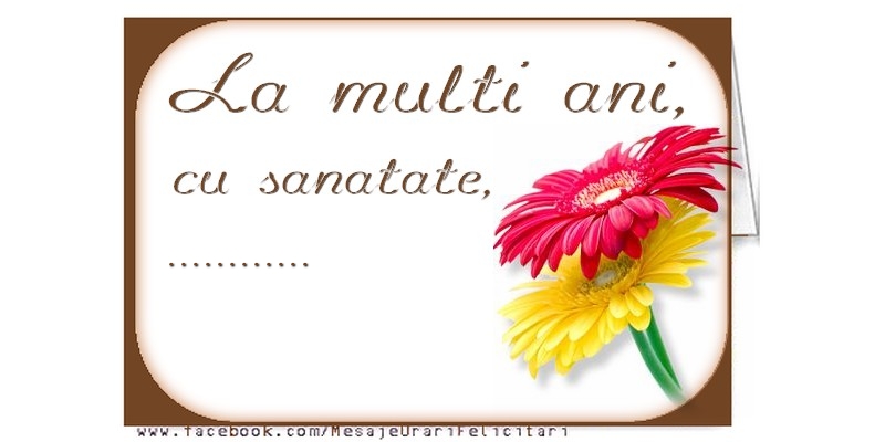 Felicitari personalizate de la multi ani - La multi ani, ...