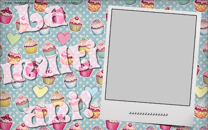 Felicitari personalizate de la multi ani - La multi ani, ...