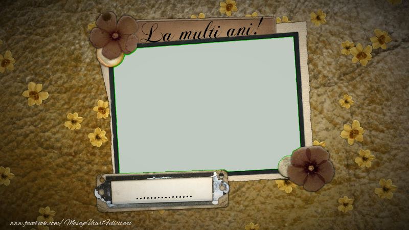 Felicitari personalizate de la multi ani - La multi ani, ...