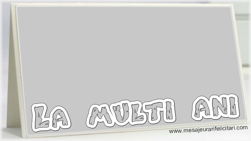 Felicitari personalizate de la multi ani - Felicitare personalizata