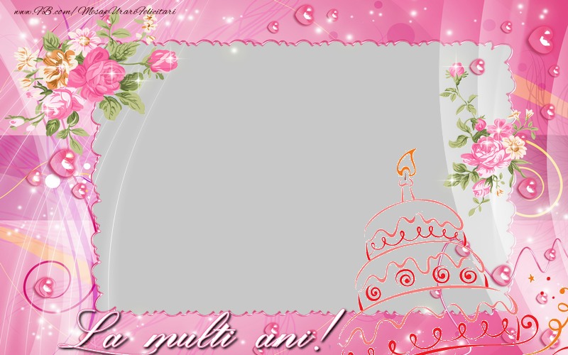 Felicitari personalizate de la multi ani - Felicitare personalizata cu poza - La multi ani!