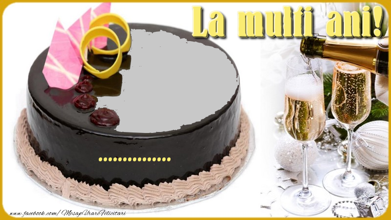 Felicitari Personalizate De La Multi Ani Cu Tort Si Sampanie