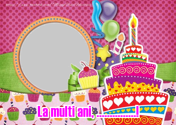Felicitari personalizate de la multi ani - La multi ani, ...!