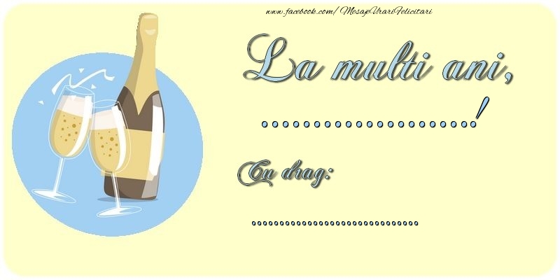 Felicitari personalizate de la multi ani - La multi ani ..., cu drag, ...