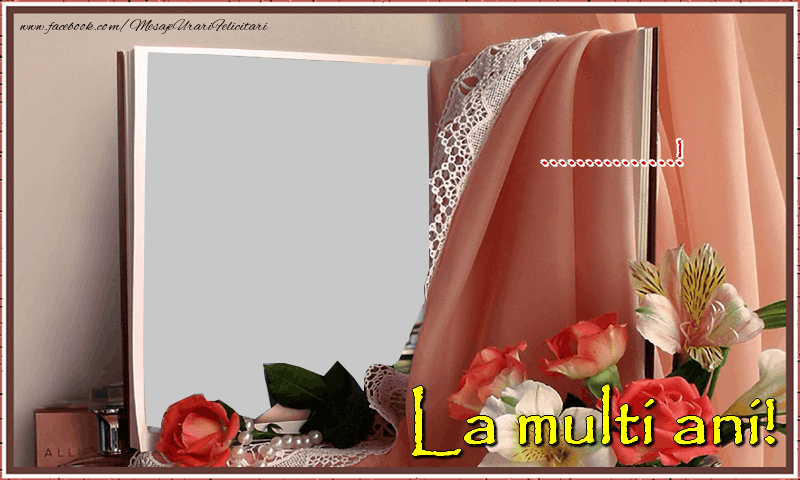 Felicitari personalizate de la multi ani - La multi ani, ...!