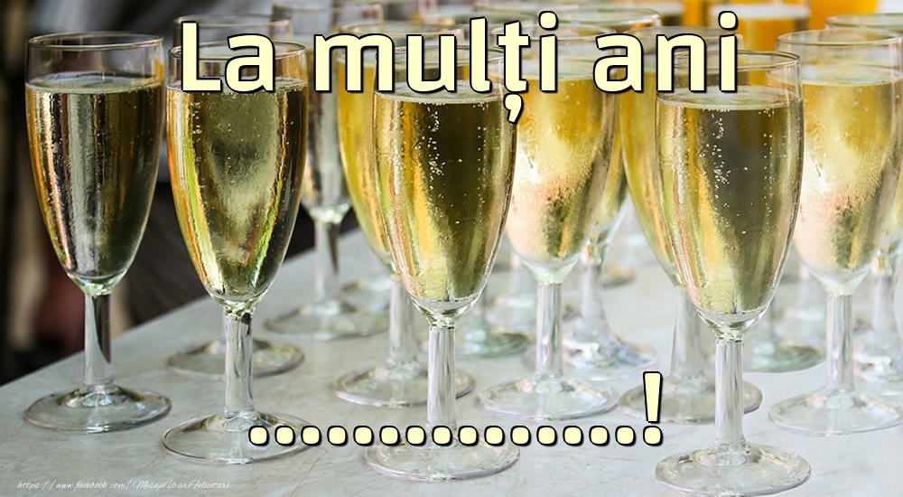 Felicitari personalizate de la multi ani - La mulți ani ...! Pahare de șampanie la petrecere