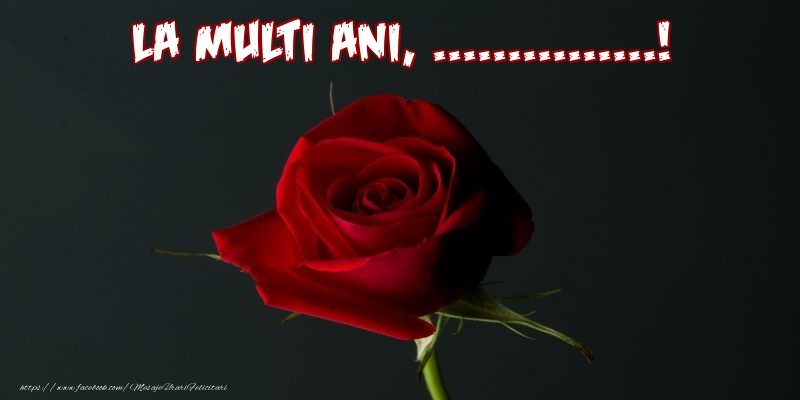 Felicitari personalizate de la multi ani - La multi ani ...!
