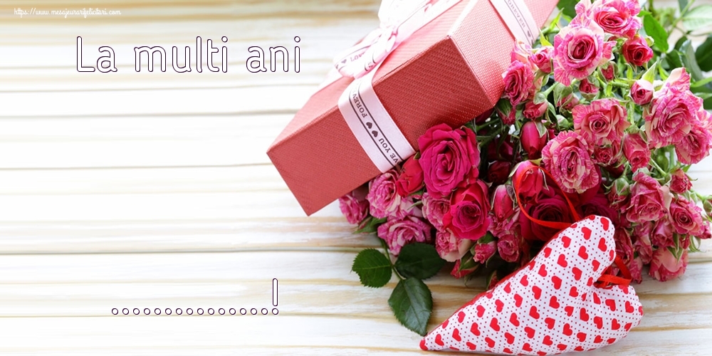 Felicitari personalizate de la multi ani - La multi ani ...!
