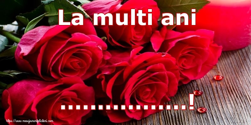 Felicitari personalizate de la multi ani - La multi ani ...!