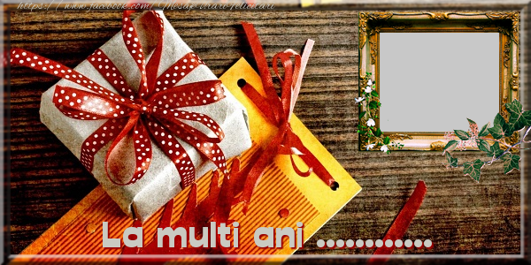 Felicitari personalizate de la multi ani - La multi ani ... Fundal de lemn cu cutie de cadou si ramă foto