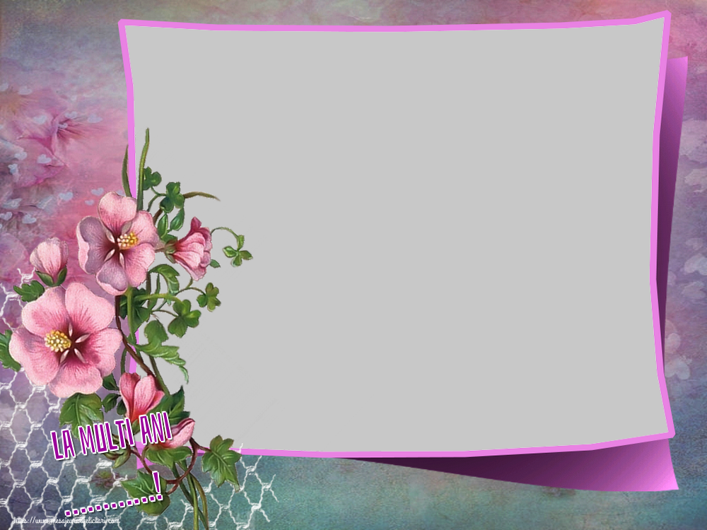 Felicitari personalizate de la multi ani - La multi ani ...! - Rama foto de La Multi Ani
